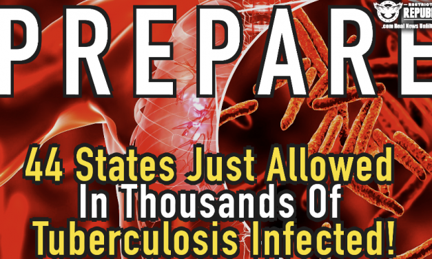 Prepare! 44 States Just Allowed In Thousands Of Tuberculosis Infected…Will It Spread?