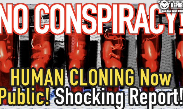 No Conspiracy! They Just Said The Quiet Part Out Loud! Human Cloning Now PUBLIC!