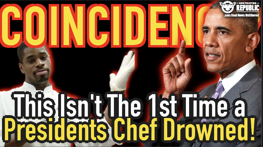 Coincidence? This Isn’t The First Time a Presidents Chef Drowned! There’s More To The Story!