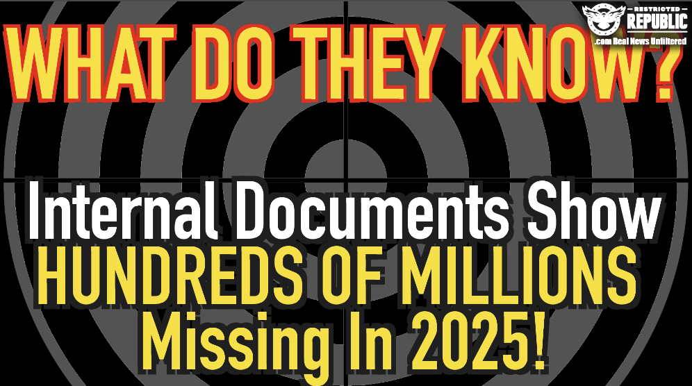 Internal Document Shows Hundreds Of Millions Go Missing In 2025, What Do They Know That We Don’t?