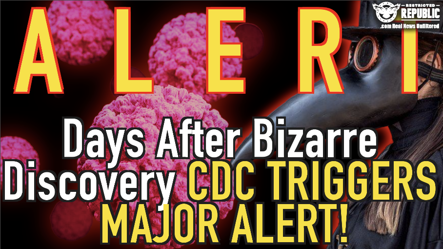 Days After Bizarre Discovery CDC Triggers MAJOR Alert!