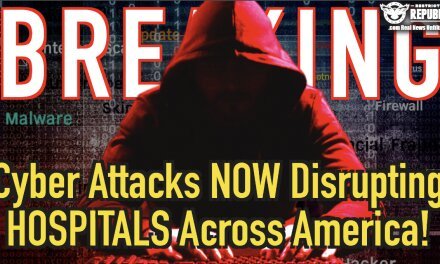 BREAKING! Cyber Attacks NOW Disrupting Hospitals All Across America!