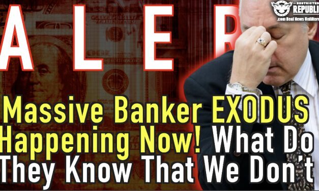 ALERT! Massive Banker Exodus Happening! What Do They Know That We Don’t?