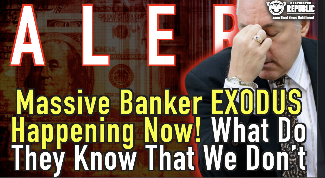 ALERT! Massive Banker Exodus Happening! What Do They Know That We Don’t?