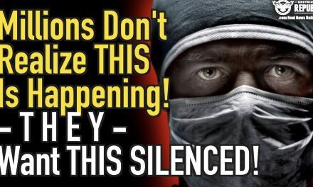 Millions Don’t Realize THIS Is Happening! T-H-E-Y Want THIS SILENCED For GOOD!