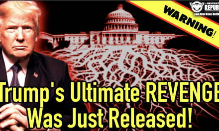Trump’s Ultimate REVENGE Has Just Been Released! White House In a Panic!