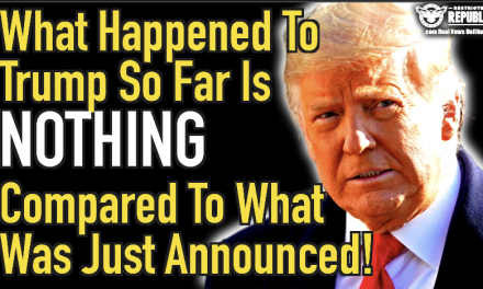 What Happened To Trump So Far, Is NOTHING Compared To What Was Just Announced!