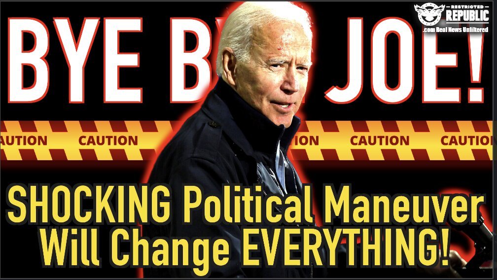 Bye Bye Joe! SHOCKING Political Maneuver Will Change EVERYTHING!