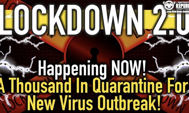 LOCKDOWN 2.0 Happening NOW! A Thousand In Quarantine For NEW Virus Outbreak!