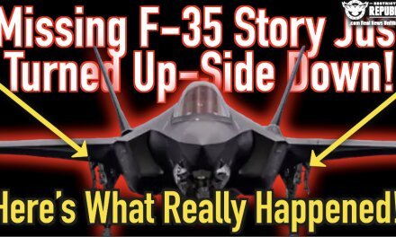Missing F-35 Story Just Turned Up-Side Down! Here’s What Really Happened! MSM Silent!