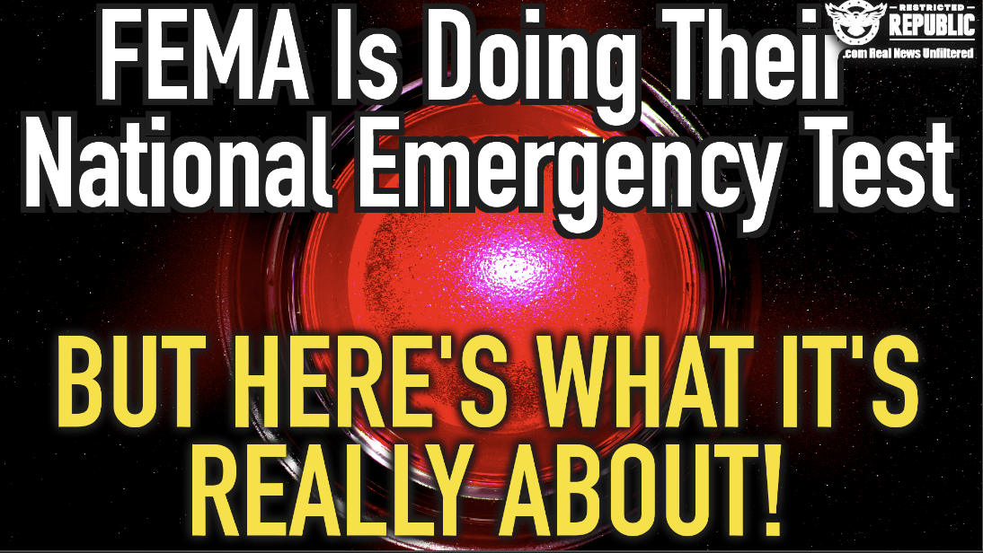 FEMA Is Doing Their National Emergency Test Today, But Here’s What It’s Really About?