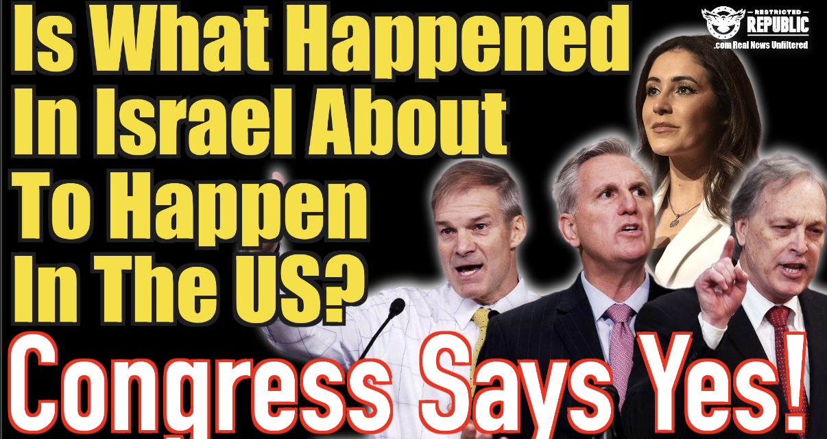 Is What Happened In Israel About To Happen In The US? Congress Says Yes!