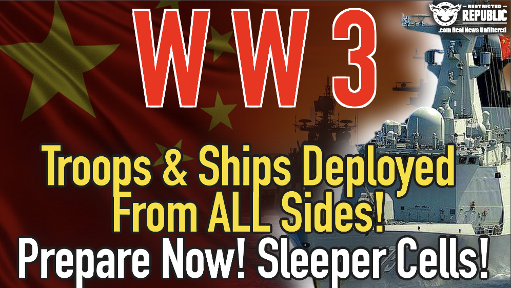 WW3!!! Troops & Ships Deployed From All Sides! Prepare…Sleeper Cells!