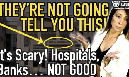 They’re Not Going To Tell You This! It’s Scary… Hospitals & Banks…IT’S NOT GOOD!