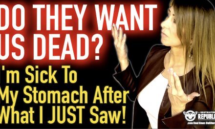 Do They Serious Want Us DEAD? I’m Sick To My Stomach After What I Just Saw!