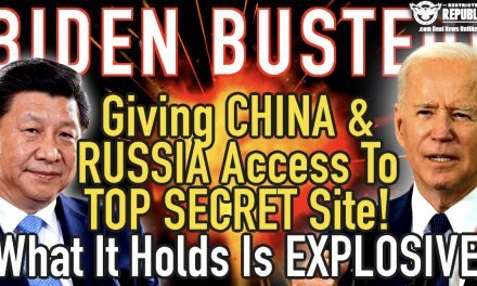 Biden BUSTED Giving China & Russia Access To Top Secret Site…What It Holds Is Explosive!