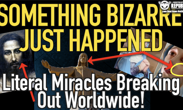 Something Bizarre IS Happening, Literal Miracles Simultaneously Breaking Out Worldwide!