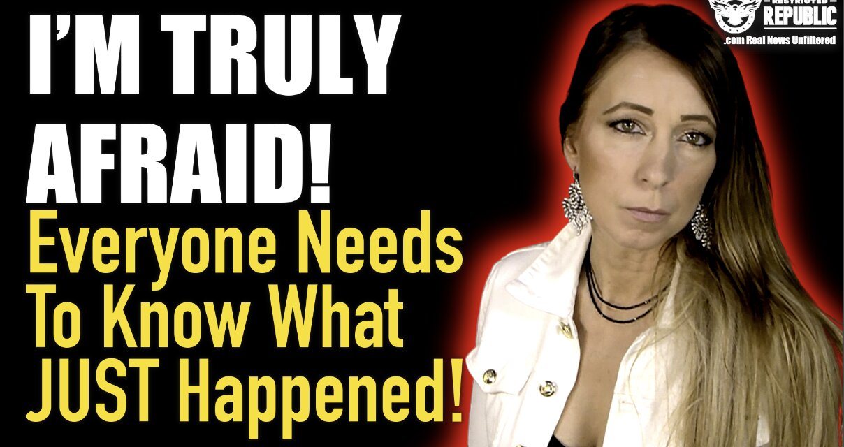 I’m Truly Afraid! Everyone Needs To Know What Just Happened!