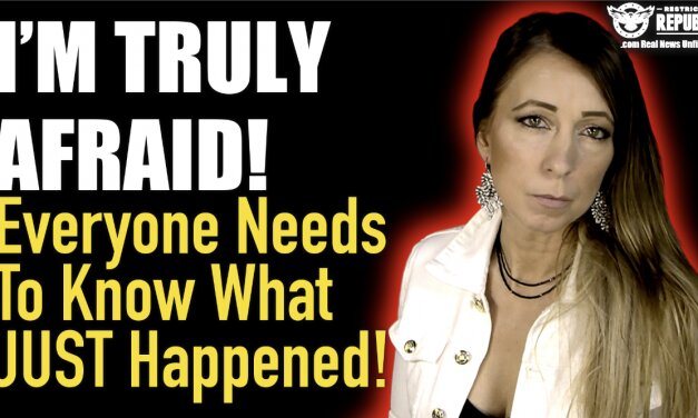 I’m Truly Afraid! Everyone Needs To Know What Just Happened!
