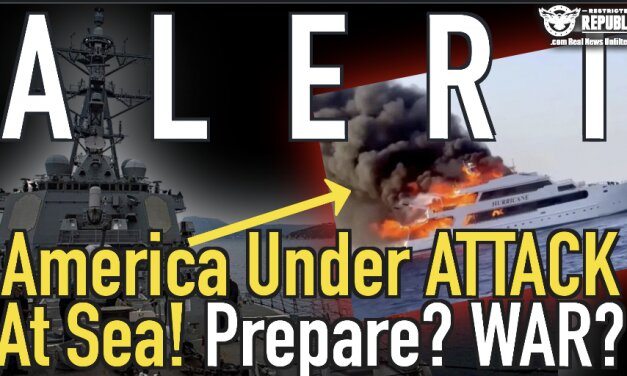 ALERT! America Under Attack at Sea! PREPARE? WAR?