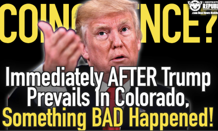 No Coincidence! Immediately After Trump Prevails In Colorado, Something BAD Happened!