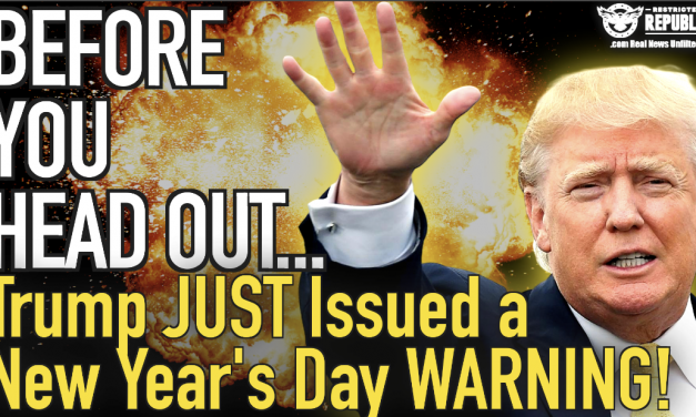 Trump Just Issued a New Year’s Day WARNING! Listen Before You Head Out!