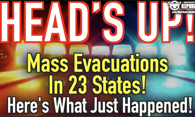 ALERT! Mass Evacuations in 23 States!! Here’s What Just Happened!