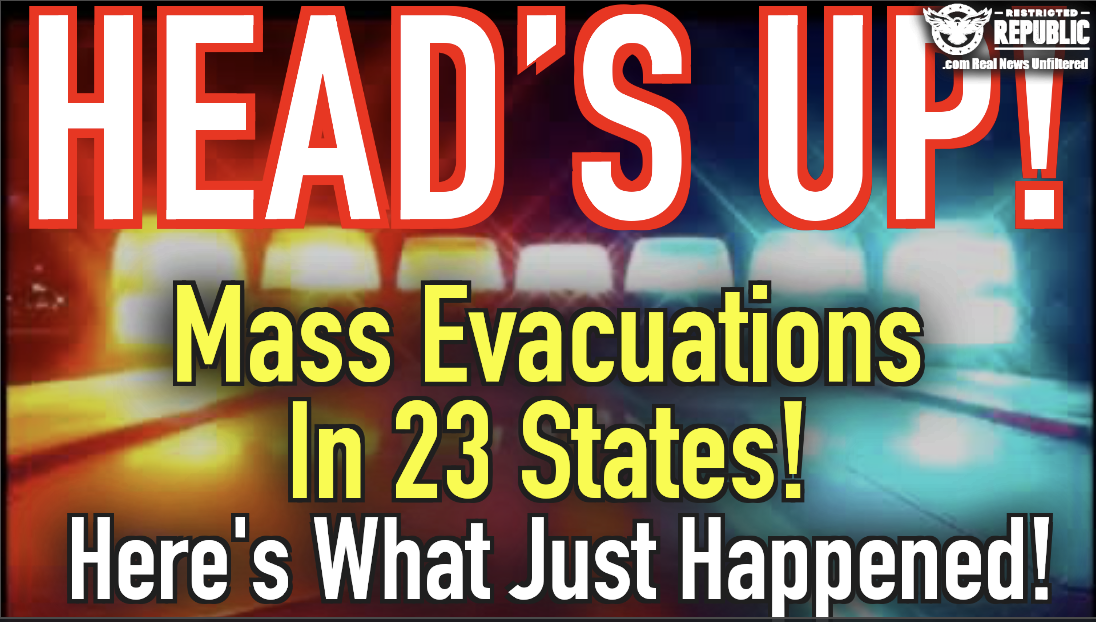 ALERT! Mass Evacuations in 23 States!! Here’s What Just Happened!