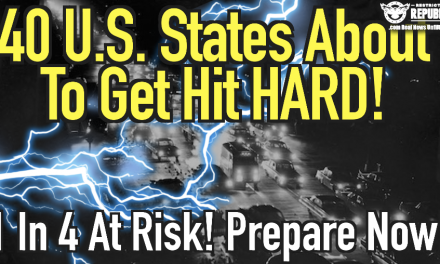 40 U.S. States About To Get BLASTED! 1 In 4 People At Risk! Prepare Now!