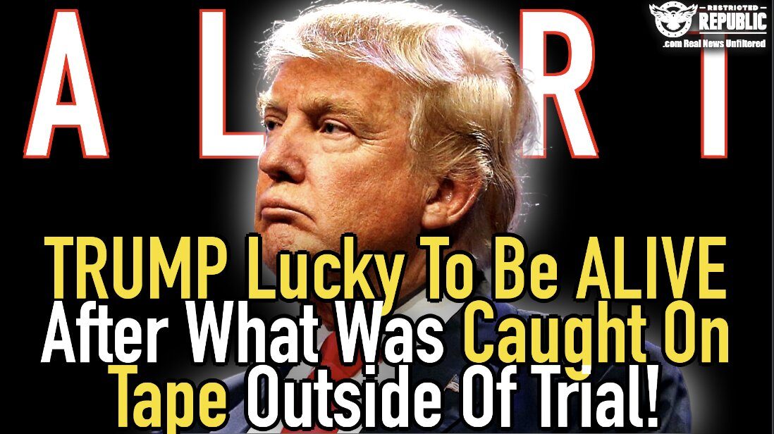 Trump On High Alert! Lucky To Be Alive After What Was Caught On Tape Outside Of Trial!