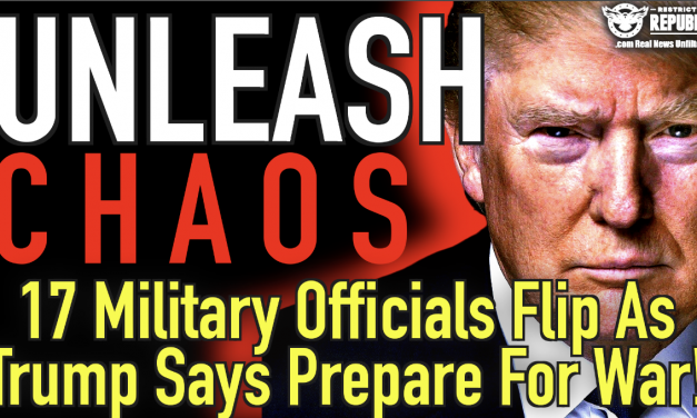 Unleash Chaos! 17 Military Officials Flip As Trump Says Prepare For Bedlam!