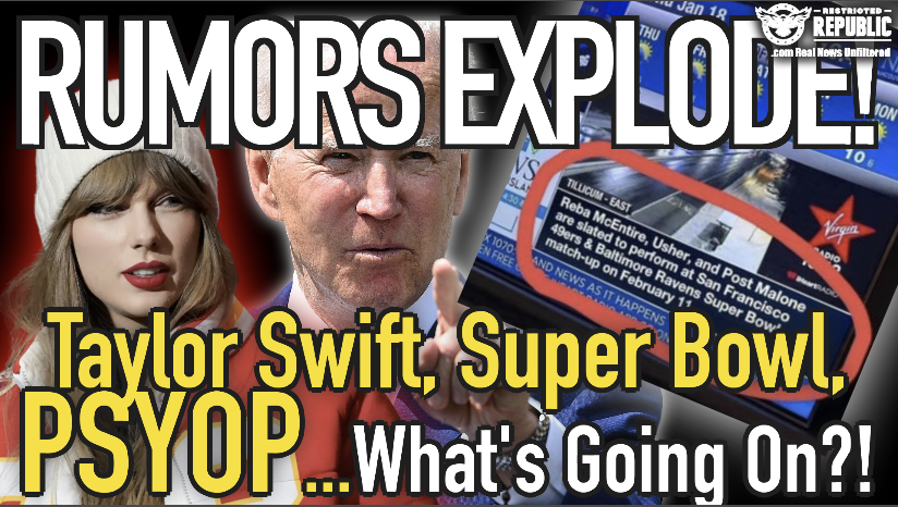 Rumors Explode! Taylor Swift, Super Bowl, Psyop, Rigged…What The Hell Is Really Going On! Find Out Now!