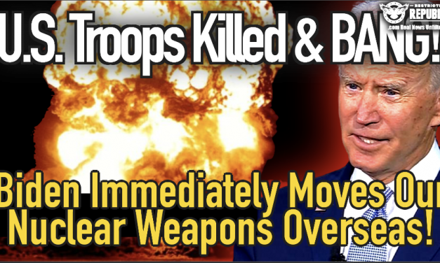 U.S. Troops Killed & BANG! Biden Immediately Moves Our Nuclear Weapons Overseas! WW3!?