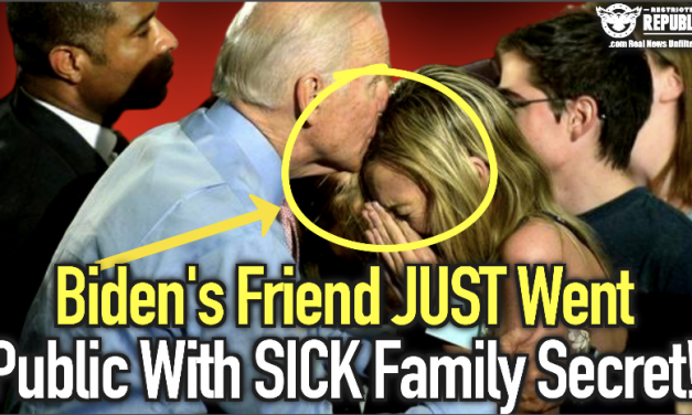 Biden’s Friend Just Went Public With SICK Family Secret!