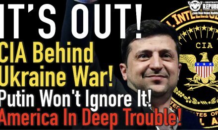 It’s Out! CIA Behind Ukraine War & Putin Won’t Ignore It! America In DEEP TROUBLE!