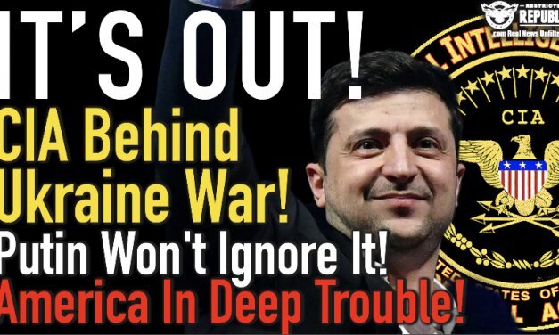 It’s Out! CIA Behind Ukraine War & Putin Won’t Ignore It! America In DEEP TROUBLE!