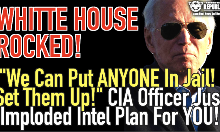 White House ROCKED! “We Can Put Anyone in Jail…Set Them Up” CIA Officer Just Imploded Intel Plan For YOU!