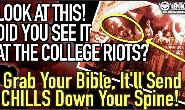 Is The Antichrist Rising…Here’s How The Campus Riots Are Ushering Him In!