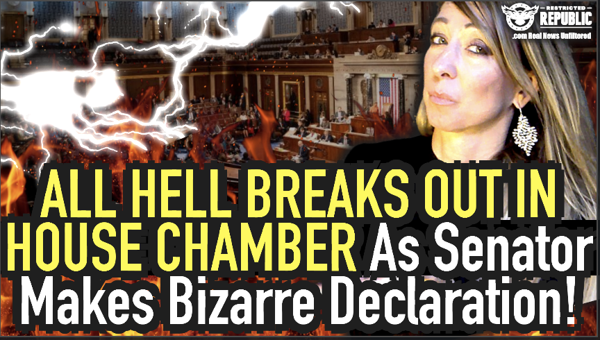 All Hell Breaks Out in House Chamber as Senator Makes Bizarre Declaration… 