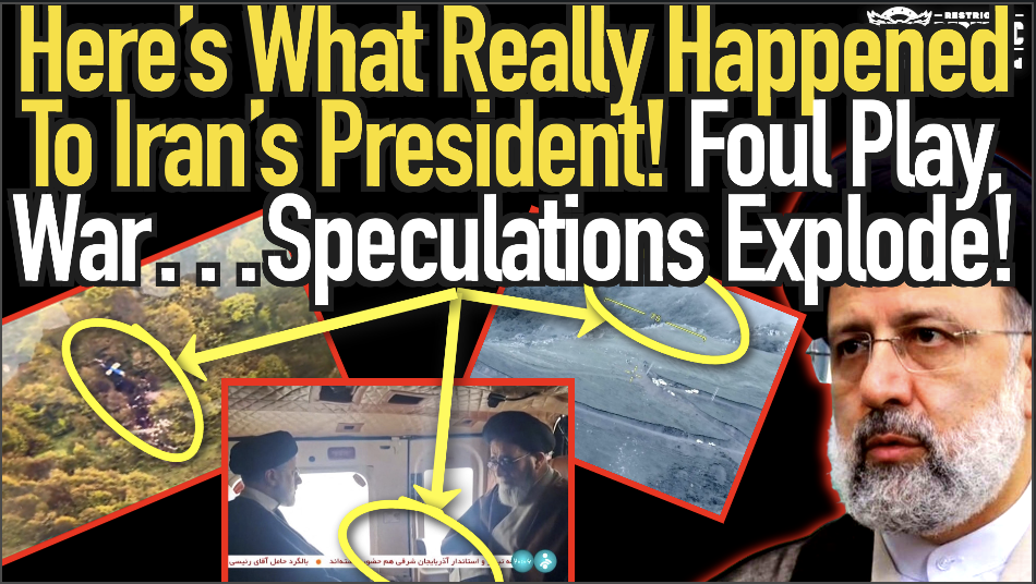 Here’s What Really Happened To Iran’s President! Foul Play? War? Speculations Explode!