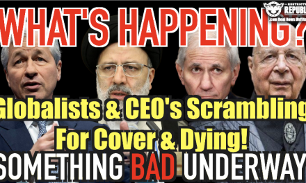 What’s Happening? Global Elite & CEO’s Scrambling For Cover & Dying! Something Bad Underway!