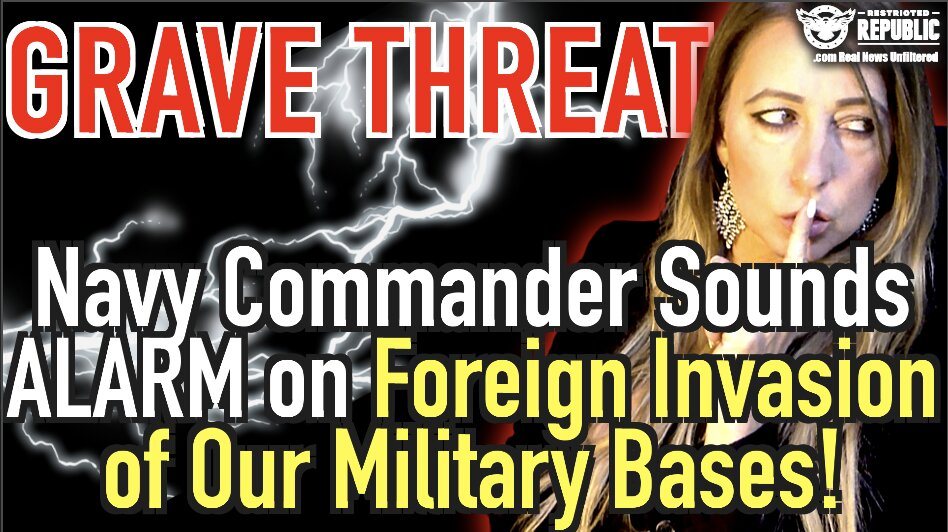 GRAVE THREAT: Navy Commander Sounds Alarm on Foreign Invasion of Our Military Bases—Mass Casualties Feared!
