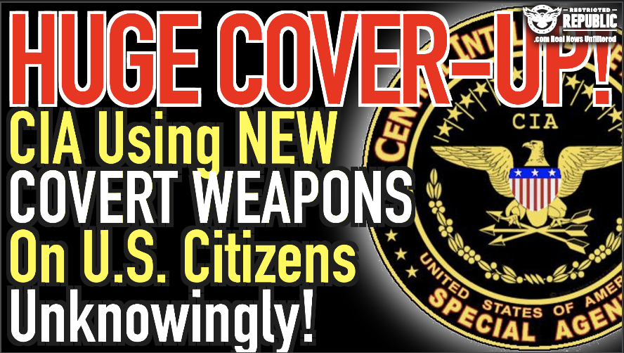 Cover Up! CIA Using New 'FalseProphet' Tech on U.S. Citizens Unknowingly! Wait Until You Find Out What it Does!