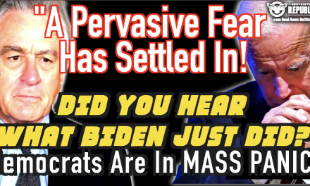 “A Pervasive Fear Has Settled In” Did You Hear What Biden Just Did? Democrats Are in Mass Panic!