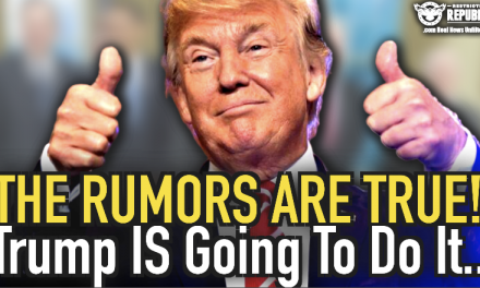 The Rumors Are TRUE! Trump IS Going To Do It…