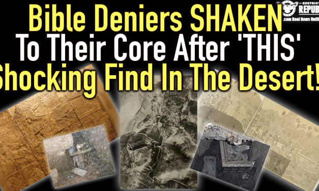 Bible Deniers SHAKEN To Their Core After ‘THIS’ Shocking Find In The Desert!