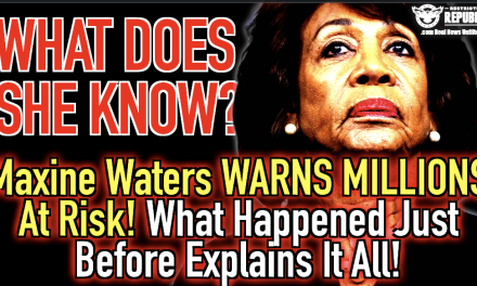 What Does She Know? Maxine Waters Warns MILLIONS At Risk! What Happened Just Before Explains It All!