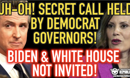 Uh-Oh! SECRET CALL Held By Democrat Governors! Biden & White House Not Invited!