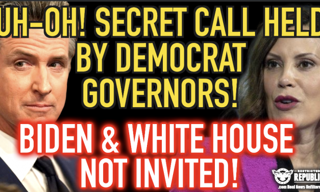 Uh-Oh! SECRET CALL Held By Democrat Governors! Biden & White House Not Invited!