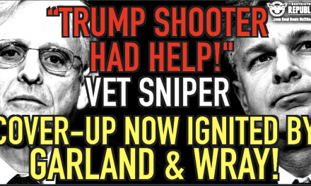 ‘Trump Shooter Had Help!’ Says Vet Sniper As Cover-Up Ignited By Merrick Garland & Chris Wray…